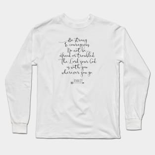 Christian Quote Joshua 1:9 Long Sleeve T-Shirt